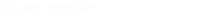 Actuator dimensions